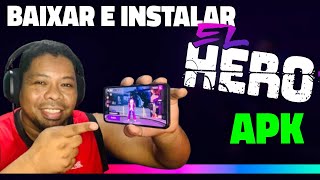 COMO BAIXAR O APK DO EL HERO NO CELULAR | #ELHERO #ELHEROGG #ELHEROMOBILE