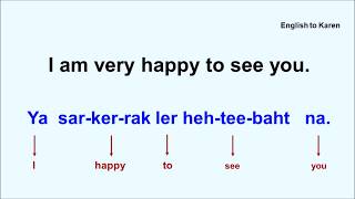 Learn Karen Language (9) : I am very happy to see you