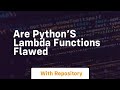 Are python’s lambda functions flawed