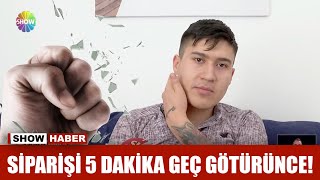 Siparişi 5 dakika geç götürünce!