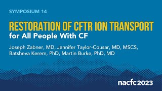 NACFC 2023 | S14: Restoration of CFTR Ion Transport for All People With CF