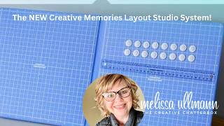 Check out the NEW Creative Memories Layout Studio System with The Creative Chatterbox