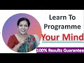 Learn To Programme Your Mind - 100% Results Guarantee