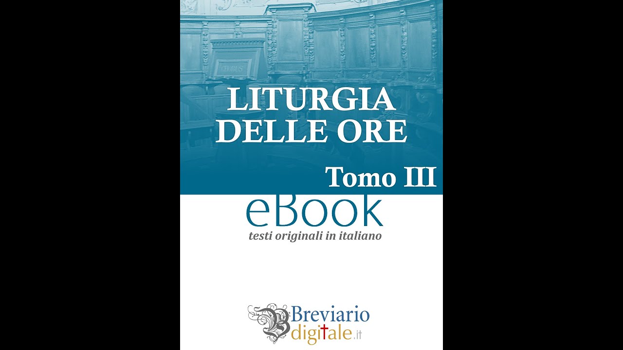 LITURGIA DELLE ORE E-Book - TOMO III (ed. Breviario Digitale) - YouTube