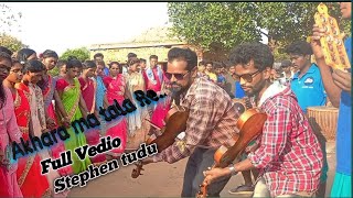 Akhara Ma Tala Re..// New Santhali Vedio 2023//Stephen Tudu // @Anchar Blog /#bapla do