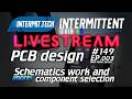 Intermit.Tech #149 - WPS design - (more) more schematics and component selection!