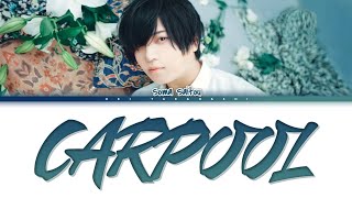 斉藤壮馬 (Soma Saitou) 「carpool」 Lyrics [Kan_Rom_Eng]