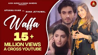 Waffa | Afsana Khan | Rana Jethuwal | Aish Audio | N Star Entertainment | Latest  Song 2022