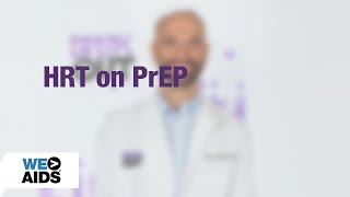 #AskTheHIVDoc: HRT on PrEP
