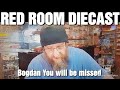 Bogdan of |RED ROOM DIECAST |You will be missed | Thank you for being our friend