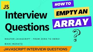 How to empty an Array ? | JavaScript Interview Questions | Zero to Hero! 🏆