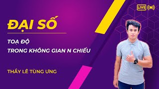 [ĐẠI SỐ] 0609. Tọa độ trong không gian n chiều