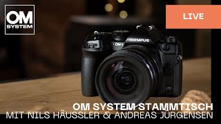 OM SYSTEM Stammtisch - mit Nils Häussler, Andreas Jürgensen \u0026 Adrian Rohnfelder