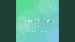 Broken Echo Pulse