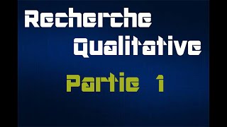 Recherche qualitative : Partie 1