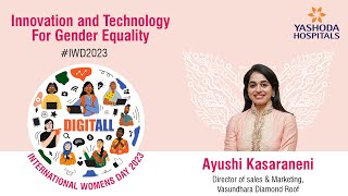 Ms. Ayushi Kasaraneni on The Impact of Technology on A Woman’s Life | Women’s Day