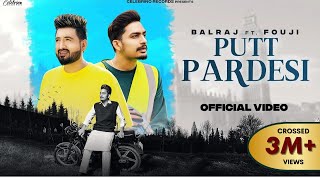 Putt Pardesi | Balraj | Fouji | New Punjabi Songs 2023 | New Punjabi Songs | New Songs