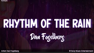 Rhythm of the Rain | by Dan Fogelberg | KeiRGee Lyrics Video