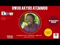 owuo akyiri atemmuo y3 hu papa by evangelist akwasi awuah