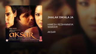 Jhalak Dikhla ja... {Aksar} movie song Hindi audio jukebox