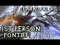 PONTIFF BOSS FIGHT! 1st Person Dark Souls 3 NG+ (#8)