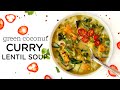 GREEN COCONUT CURRY LENTIL SOUP ‣‣ weeknight vegan dinner