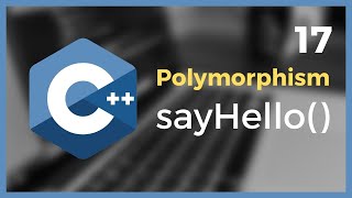 Learn C++ from Scratch Tutorial 2021 (Lesson 17: Polymorphism)