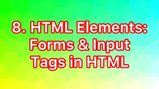 HTML Tutorial: HTML Forms & Input Tags | Web Development Tutorials #8