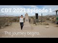 CDT 2021 Days 1-5 Crazy Cook Monument to Lordsburg Episode 1 The journey begins.