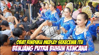 OBAT RINDUKU MEDLEY SEKECEWA ITU || BENJANG PUTRA BUHUN KENCANA - LIVE CIKONENG BABAKAN