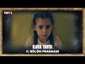 Kara Tahta 11. Bölüm Fragmanı