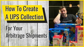 How To Create A UPS Collection For Your Arbitrage Shipments | Online Arbitrage using Amazon FBA