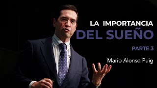 La importancia del sueño | Parte 3 | Mario Alonso Puig