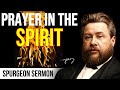 Praying In The Holy Ghost (Jude 20) - Charles Spurgeon Sermon