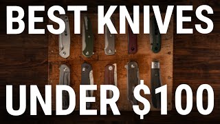 10 BEST EDC Knives Under $100!
