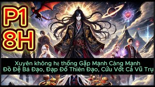 P1 : Sở Hữu Hệ Thống Gặp Mạnh càng Mạnh