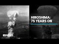 The impact that Hiroshima had on the world: 75th anniversary | ABC News