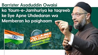 Barrister Asaduddin Owaisi's message to AIMIM legislators and members for Republic Day celebrations