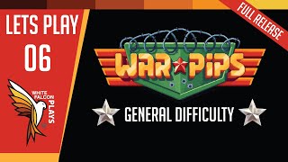 Warpips - Full Release | GamePlay | Let's Play (GENERAL DIFFICULTY) - EP6