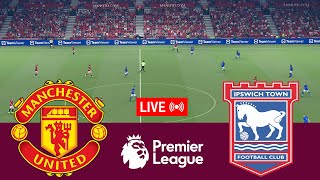 [LIVE] Manchester United vs Ipswich Town Premier League 24/25 Full Match - Video Game Simulation