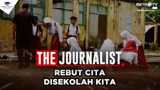 The Journalist - Rebut Cita di Sekolah Kita