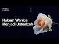 Hukum Wanita Menjadi Ustadzah