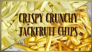 Crispy N Crunchy Jackfruit Chips | തനി നാടൻ ചക്ക വറുത്തത് | Kerala Village Snack