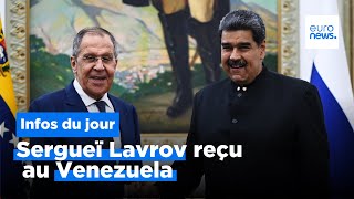 Sergueï Lavrov reçu par Nicolas Maduro au Venezuela, et plus