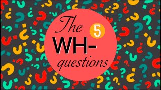 English Time - The 5 WH- questions // Le 5 domande Wh- in inglese