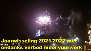 Jaarwisseling 2021/2022 met ondanks verbod mooi vuurwerk