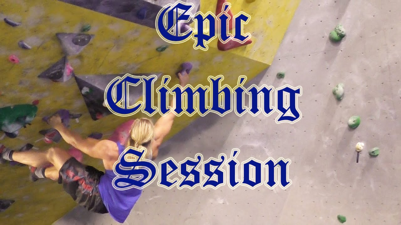 Epic Climbing Session - YouTube