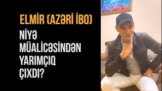 Azəri İbo ( Elmir Qəhrəmanov ) müalicəsindən imtina etdi - Səbəbi videoda