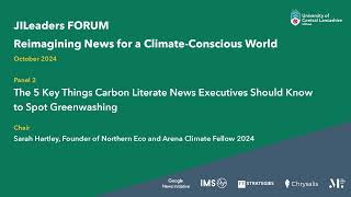 Panel 2: The 5 Key Things Carbon Literate News Executives Should Know to Spot Greenwashing