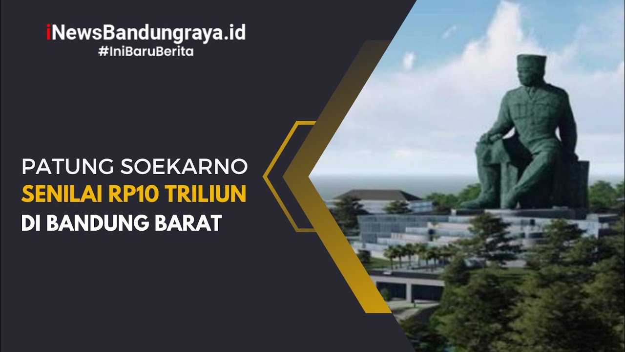 Ini Dia Patung Soekarno Setinggi 100 Meter Di Kabupaten Bandung Barat ...